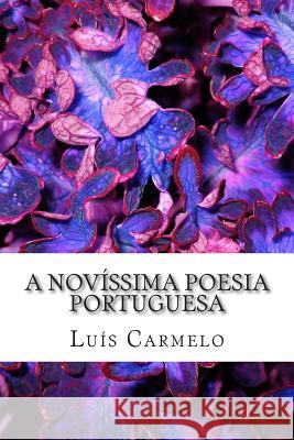 A Novíssima Poesia Portuguesa Carmelo, Luis 9781499722536 Createspace Independent Publishing Platform