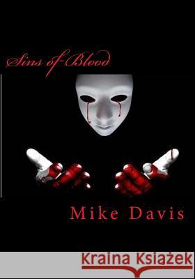 Sins of Blood Mike Davis 9781499726596 Createspace