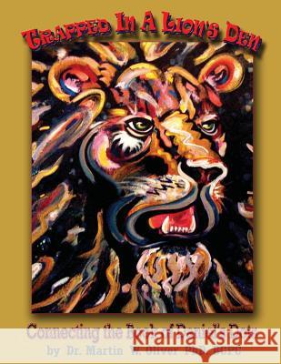 Trapped in a Lion's Den: Connecting the Book of Daniel's Dots (ITALIAN VERSION) Oliver, Diane L. 9781499727630