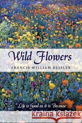 Wild Flowers Francis William Bessler 9781499727869