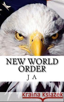 New World Order J. A 9781499730227 Createspace