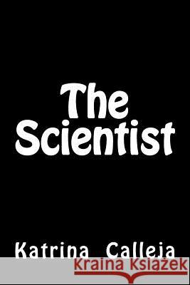 The Scientist Katrina Calleja 9781499730357