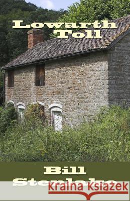 Lowarth Toll Bill Stenlake 9781499732993 Createspace