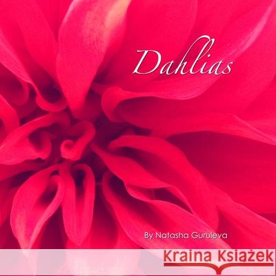 Dahlias Natasha Guruleva 9781499733198 Createspace Independent Publishing Platform