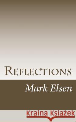 Reflections Mark Elsen 9781499734607