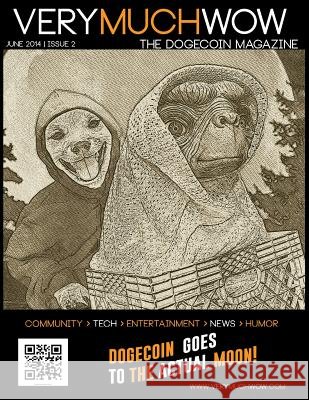 Very Much Wow - The Dogecoin Magazine - June 2014 Birdie Jaworski Tom Boice Jyro Blade 9781499734874