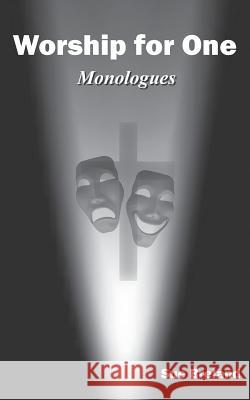 Worship for One: Monologues Sue Breland 9781499735154 Createspace Independent Publishing Platform