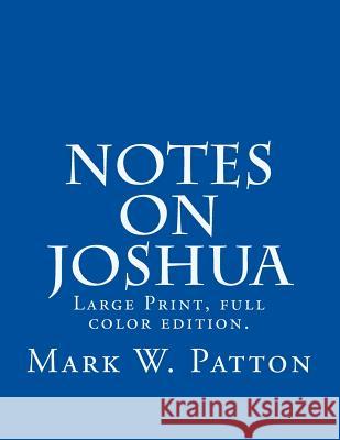 Notes on Joshua Mark W. Patton 9781499735390 Createspace