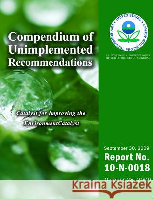 Compendium of Unimplemented Recommendations as of September 2009 U. S. Environmental Protection Agency 9781499735635 Createspace