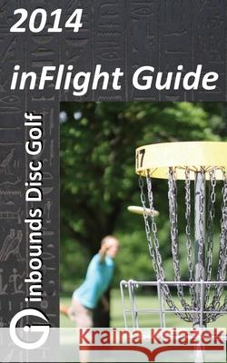 2014 inFlight Guide Zach Parcell Brian C. Rogers 9781499736120 Createspace Independent Publishing Platform