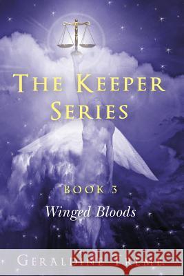 The Keepers Series Book 3: Winged Bloods Geri Treme 9781499736724
