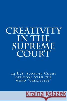 Creativity in the Supreme Court Joshua Warren 9781499738735