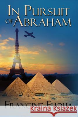 In Pursuit of Abraham Francine Fuqua 9781499739794