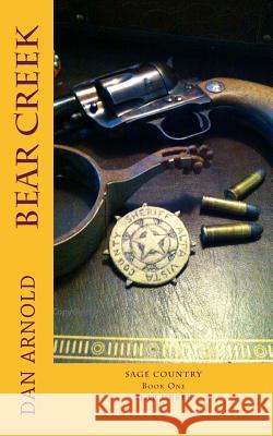 Bear Creek Dan Arnold Dan Arnold 9781499740646 Createspace Independent Publishing Platform