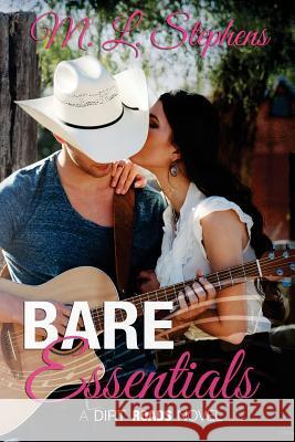 Bare Essentials: A Dirt Roads Novel M. L. Stephens Todd Barselow Kevin Brockus 9781499740813