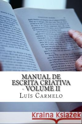 Manual de Escrita Criativa - Volume II Luis Carmelo 9781499743685 Createspace Independent Publishing Platform