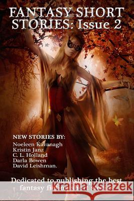 Fantasy Short Stories: Issue 2 Mark Lord Noeleen Kavanagh Kristin Janz 9781499744033 Createspace