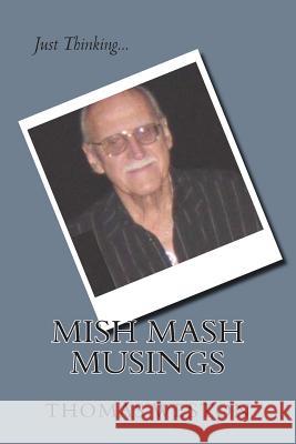 Mish Mash Musings Weston, Thomas 9781499745177