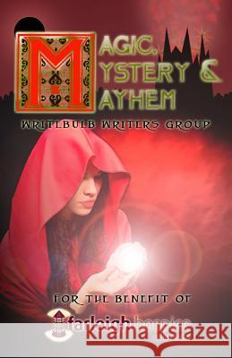 Magic, Mystery & Mayhem Carlie M. a. Cullen Sarah Jane Bird Margo Morriss 9781499747454