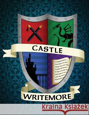 Castle Writemore: A Workbook for Young Writers Wade Bradford 9781499748291 Createspace