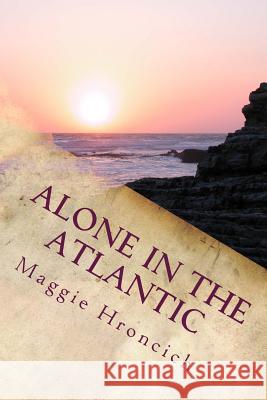 Alone in the Atlantic Maggie Hroncich 9781499748970 Createspace