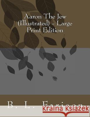 Aaron The Jew (Illustrated) - Large Print Edition Farjeon, B. L. 9781499749809