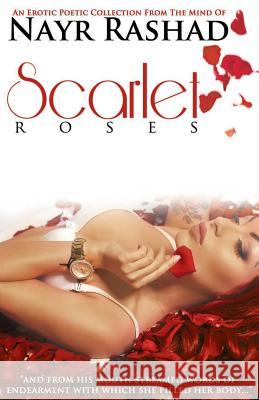 Scarlet Roses Nayr Rashad 9781499754452 Createspace