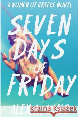 Seven Days of Friday Alex a. King 9781499755404 Createspace Independent Publishing Platform