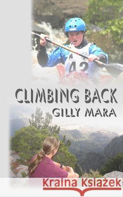 Climbing Back Gilly Mara 9781499755862