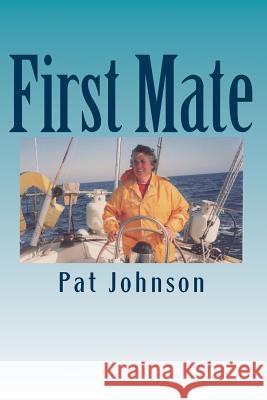 First Mate Pat Johnson Barbara Koetsier 9781499756616 Createspace