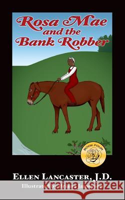 Rosa Mae and the Bank Robber Ellen Herr Lancaste Briana Jameyson 9781499756876 Createspace