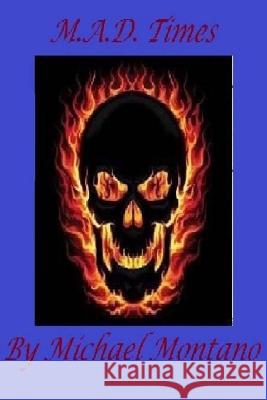 MAD Times Montano, Michael 9781499758146 Createspace