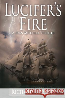 Lucifer's Fire MR Richard Turner 9781499759594