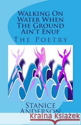 Walking On Water When The Ground Ain't Enuf: The Poetry Tucker, Mike E. 9781499759761 Createspace