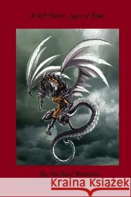 MAD Times: Ages of Time Montano, Michael 9781499760309 Createspace