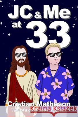 Jesus & Me at 33 MR Cristian Matheson 9781499761054 Createspace