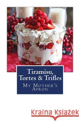 Tiramisu, Tortes & Trifles: My Mother's Apron Druecella Langley McNair 9781499761726