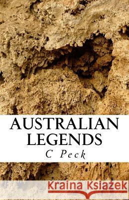 Australian Legends C. W. Peck 9781499762860 Createspace