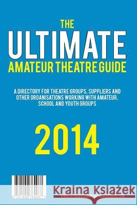 Ultimate Amateur Theatre Guide Douglas Mayo 9781499764987 Createspace