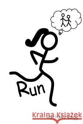 Run Rachelle E. Legg 9781499767698 Createspace Independent Publishing Platform