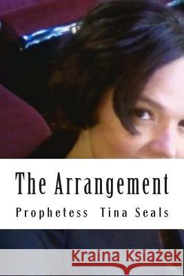 The Arrangement Prophetess Tina Seals 9781499767742