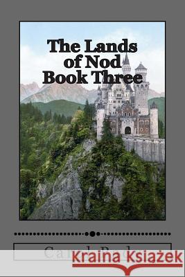 The Lands of Nod Book Three Carol a. Pady 9781499768435 Createspace