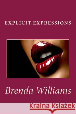 Explicit Expressions Brenda Williams 9781499768633 Createspace