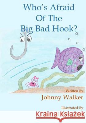 Who's Afraid Of The Big Bad Hook? Newton, Cheryl 9781499769968 Createspace