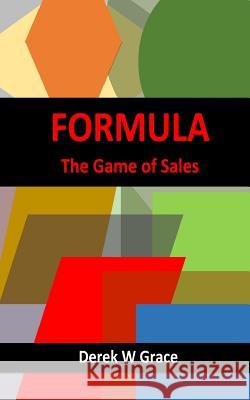 Formula: The Game of Sales Rmm Richard Meredit 9781499770407 Createspace