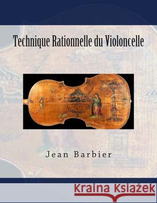 Technique Rationnelle du Violoncelle Fleury, Paul M. 9781499771114