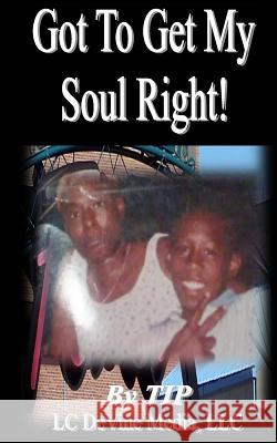 Got To Get My Soul Rigt! Devine, LC 9781499771503 Createspace