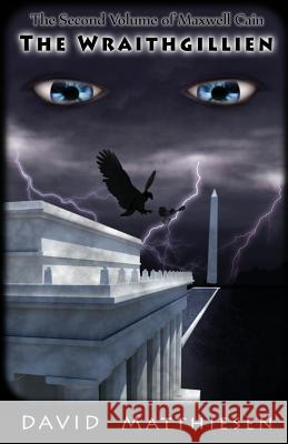 The Wraithgillien (The Second Volume of Maxwell Cain) Matthiesen, David 9781499771541 Createspace
