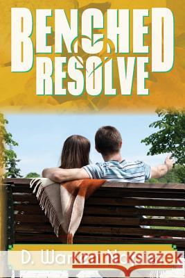Benched Resolve D. Warren Napier 9781499771855 Createspace
