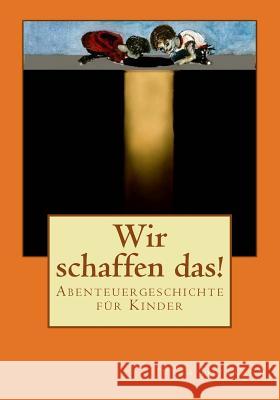 Wir schaffen das! Heitland, Jutta 9781499772524 Createspace